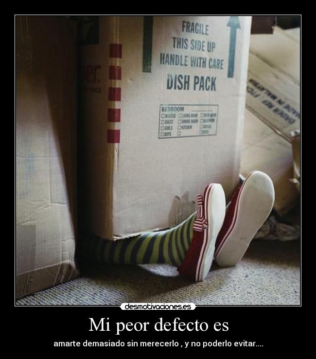 Mi peor defecto es -