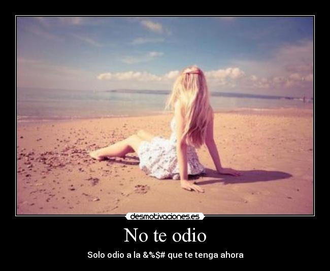 No te odio -