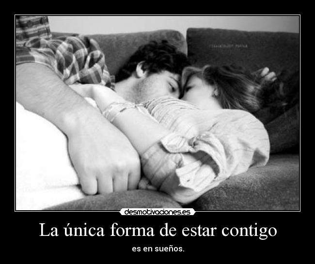 La única forma de estar contigo - 