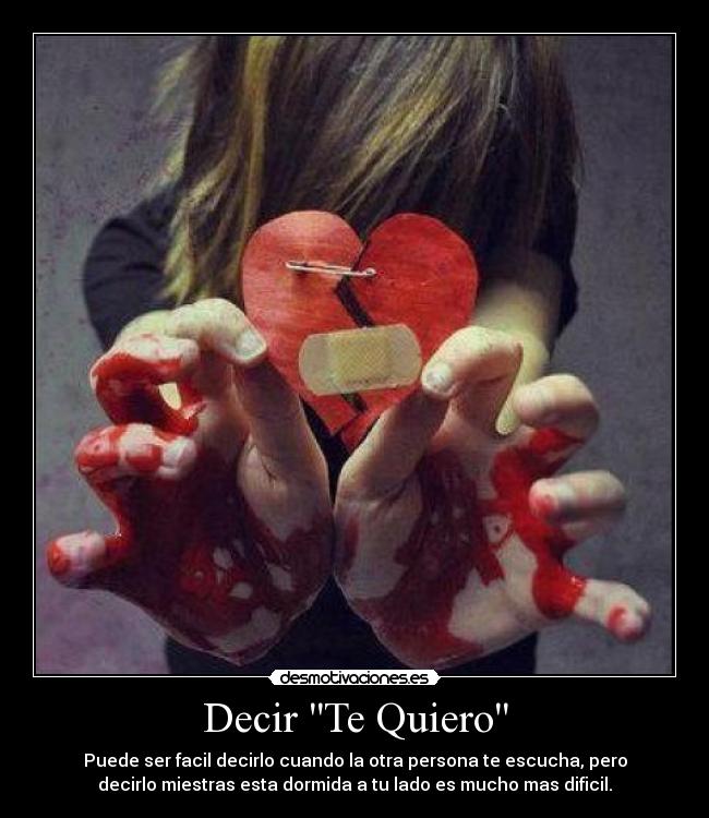 Decir Te Quiero - Puede ser facil decirlo cuando la otra persona te escucha, pero
decirlo miestras esta dormida a tu lado es mucho mas dificil.