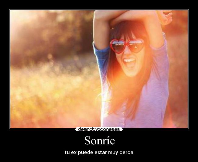 Sonríe - tu ex puede estar muy cerca