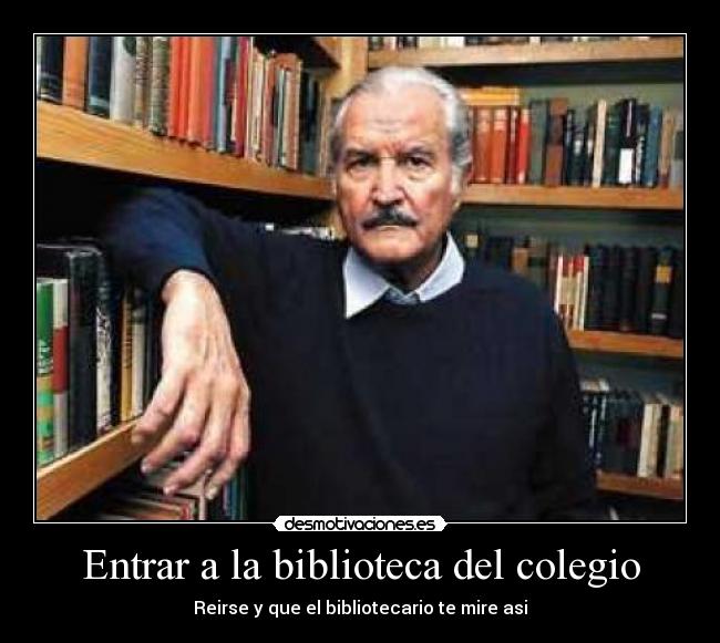 Entrar a la biblioteca del colegio - Reirse y que el bibliotecario te mire asi