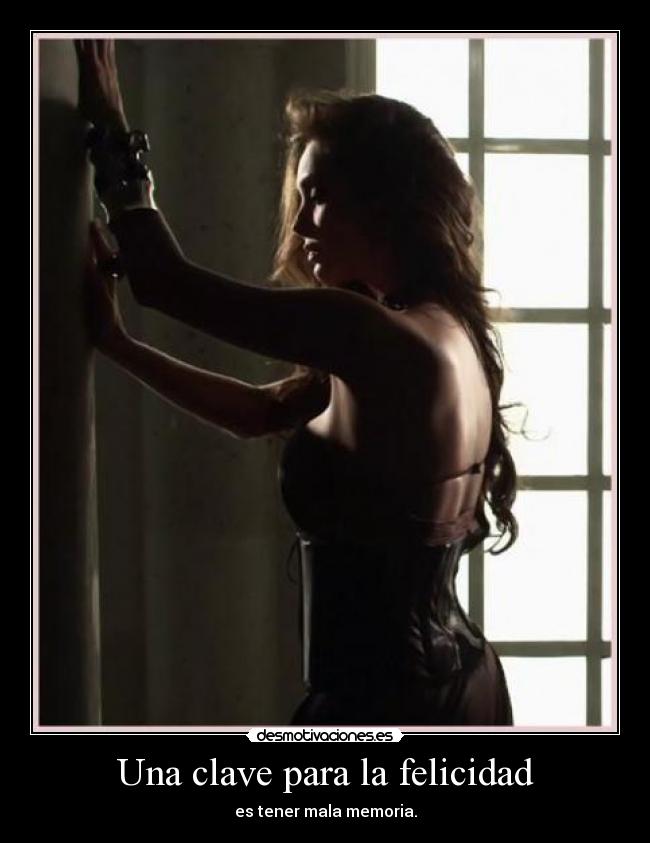 Una clave para la felicidad - es tener mala memoria.