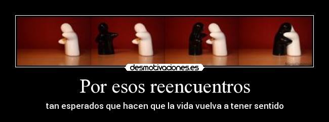 Por esos reencuentros - 
