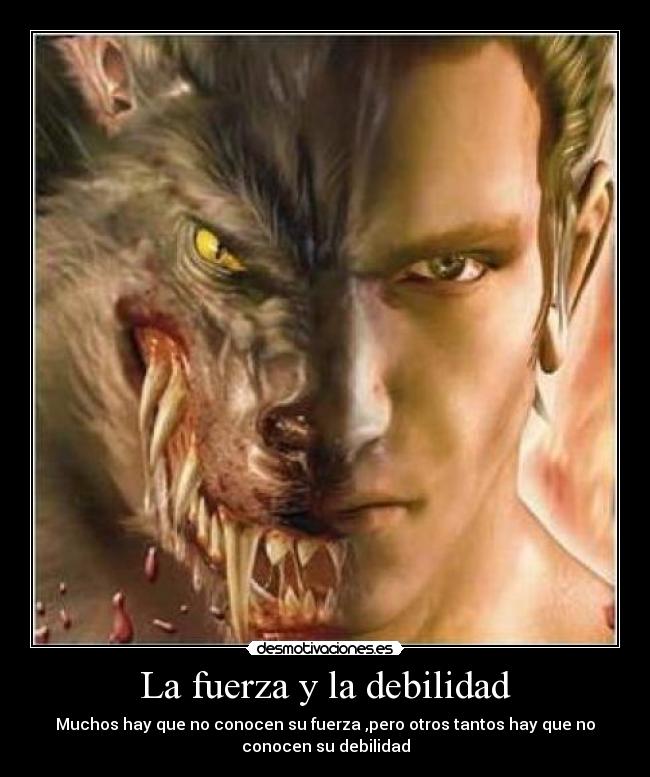 La fuerza y la debilidad -
