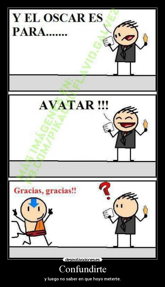 Confundirte - y luego no saber en que hoyo meterte.