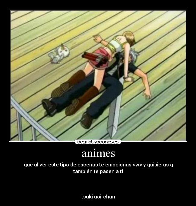 animes - que al ver este tipo de escenas te emocionas >w< y quisieras q también te pasen a ti



tsuki aoi-chan