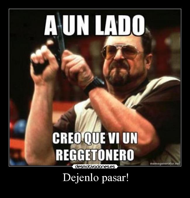 Dejenlo pasar! -