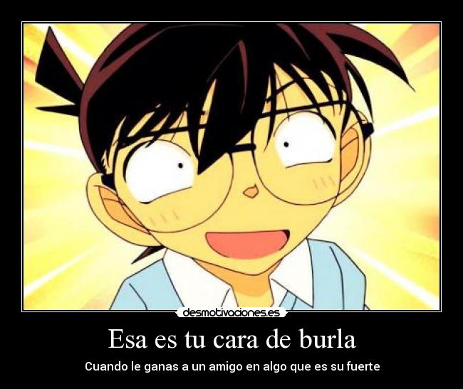 Esa es tu cara de burla - 