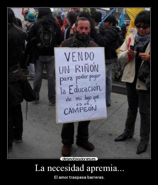 La necesidad apremia... -