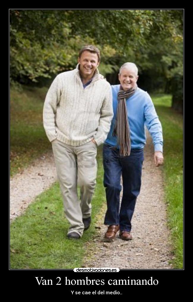 Van 2 hombres caminando - Y se cae el del medio..