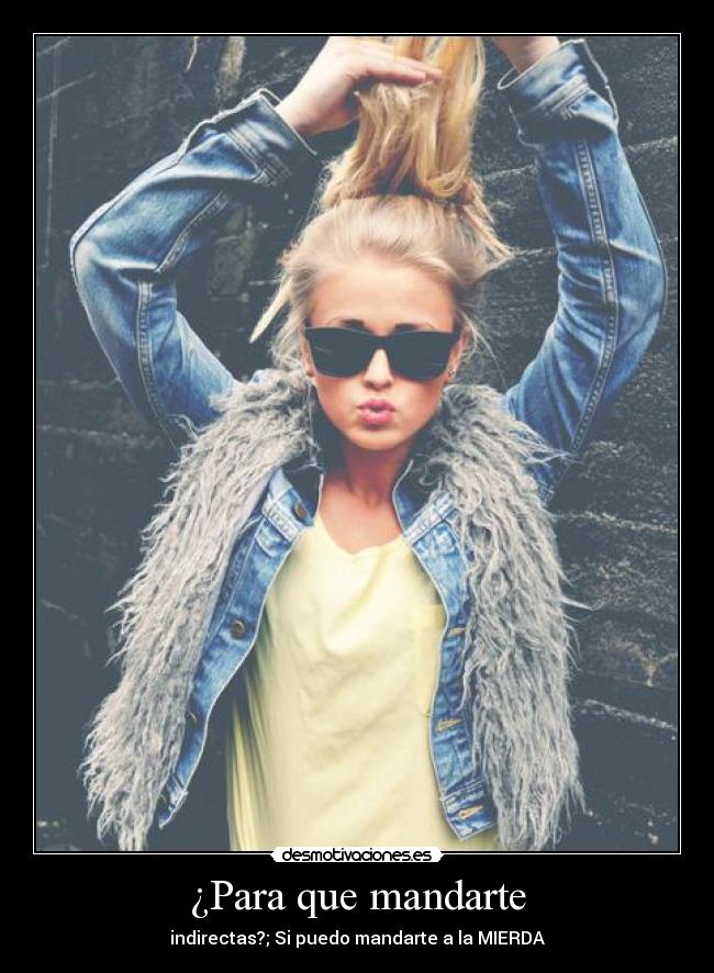 ¿Para que mandarte -