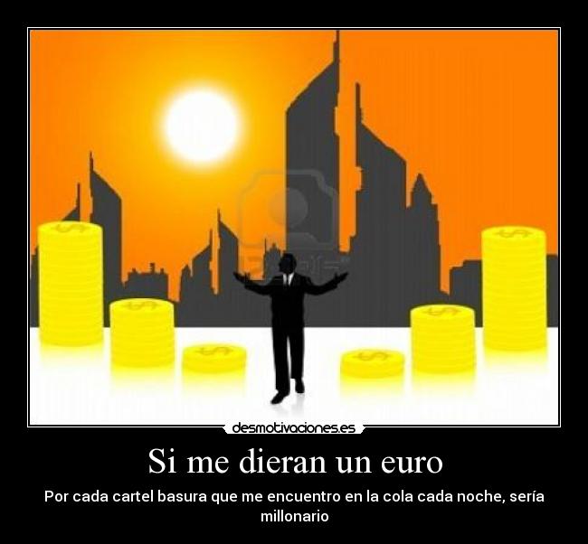 Si me dieran un euro -
