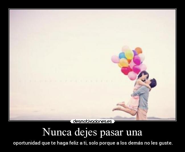 Nunca dejes pasar una - 