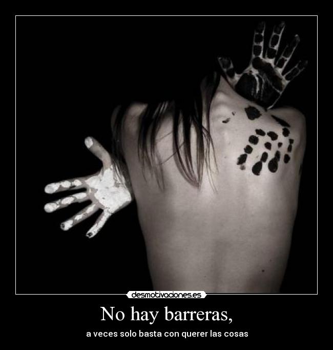 No hay barreras, -