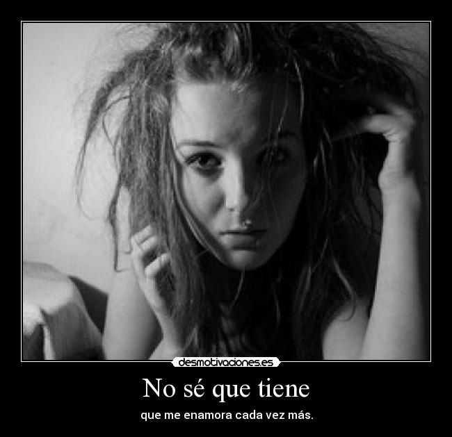 No sé que tiene - 