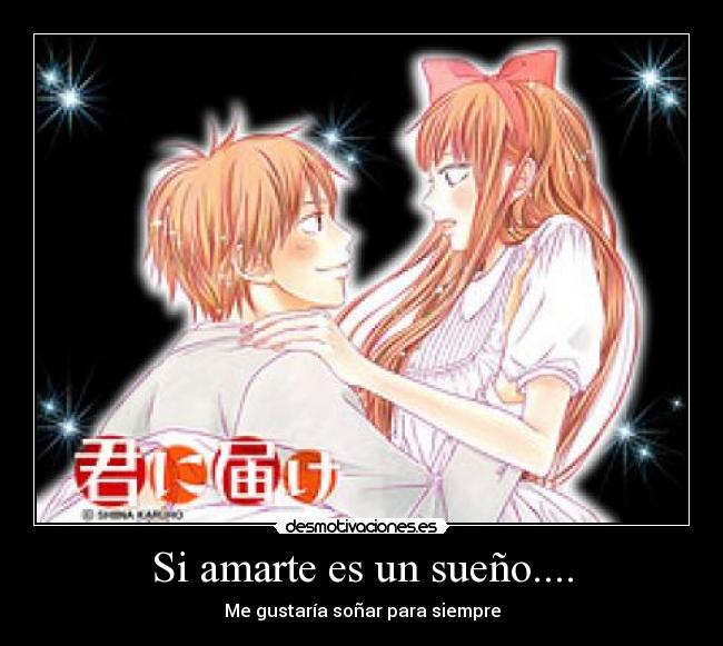 Si amarte es un sueño.... - Me gustaría soñar para siempre