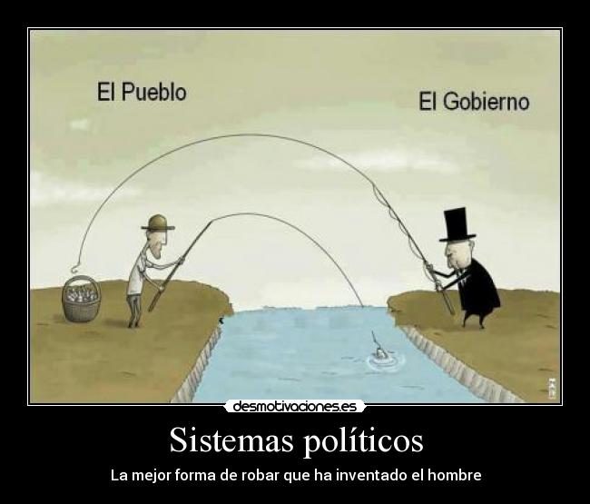 Sistemas polticos - La mejor forma de robar que ha inventado el hombre
