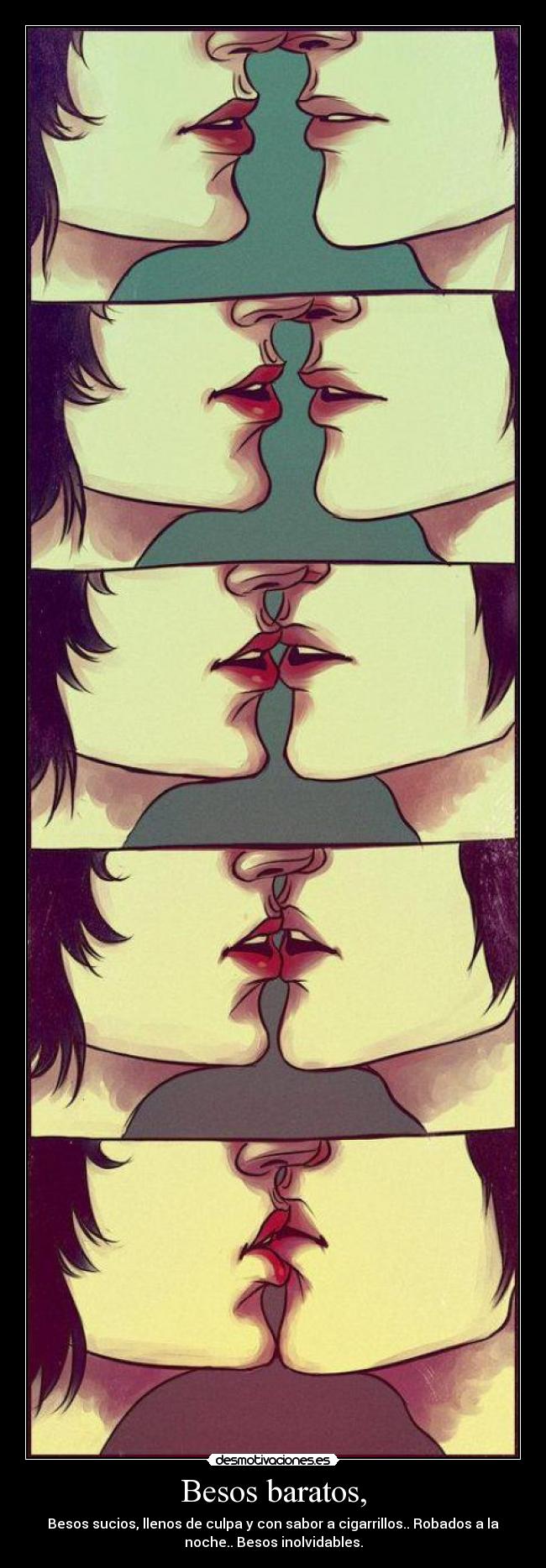 Besos baratos, -