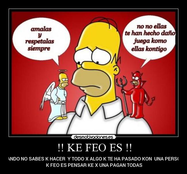 !! KE FEO ES !! -
