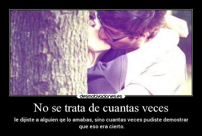 No se trata de cuantas veces -
