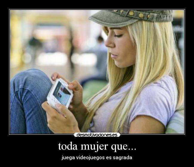 toda mujer que... - 