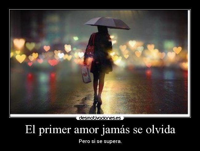 El primer amor jamás se olvida - 
