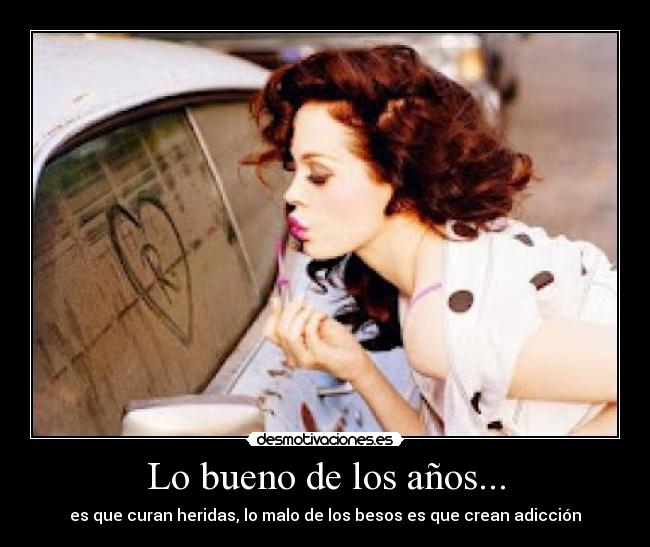 Lo bueno de los años... -