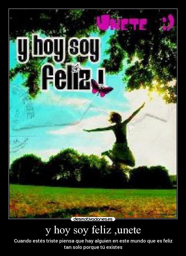 y hoy soy feliz ,unete -