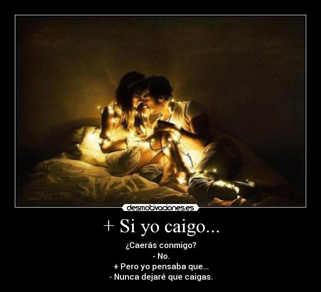 + Si yo caigo... -