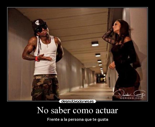 No saber como actuar - 