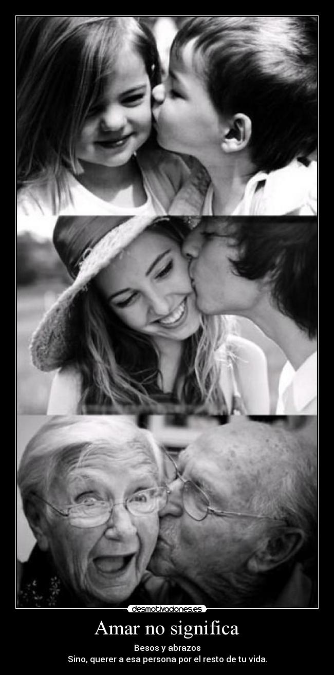 Amar no significa -