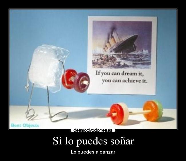 Si lo puedes soñar - Lo puedes alcanzar