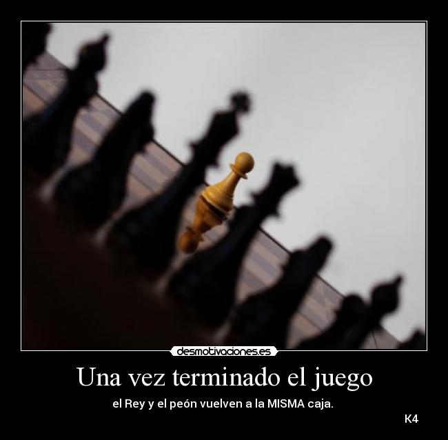 Una vez terminado el juego - el Rey y el peón vuelven a la MISMA caja. 
                                                                                                                                        K4