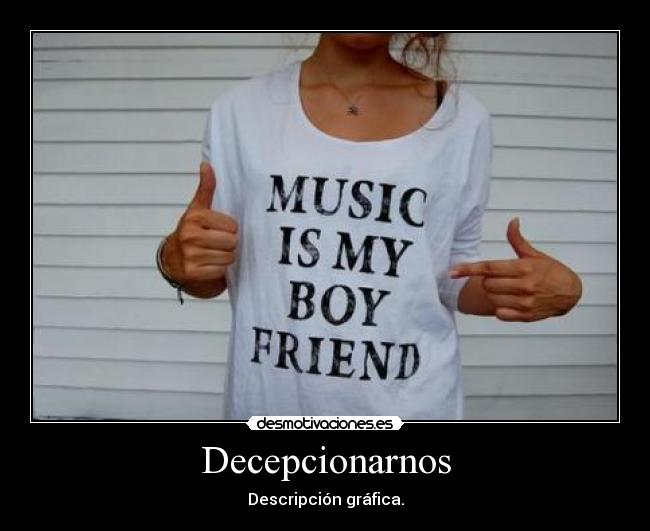 Decepcionarnos - Descripción gráfica.