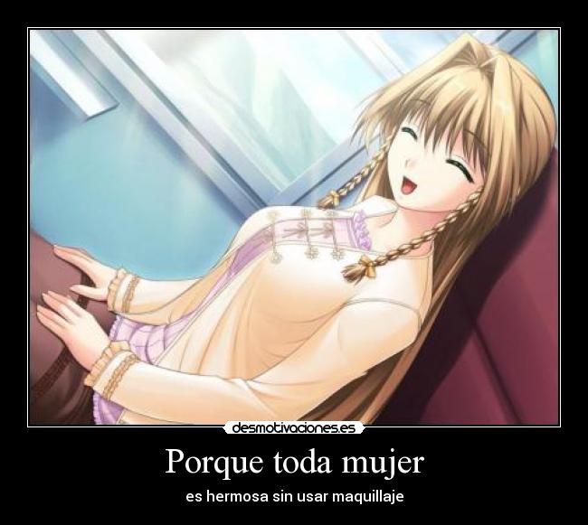 Porque toda mujer - es hermosa sin usar maquillaje