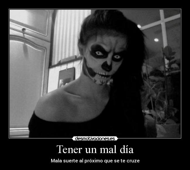 Tener un mal día - 
