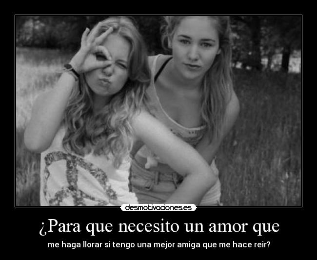 ¿Para que necesito un amor que - 