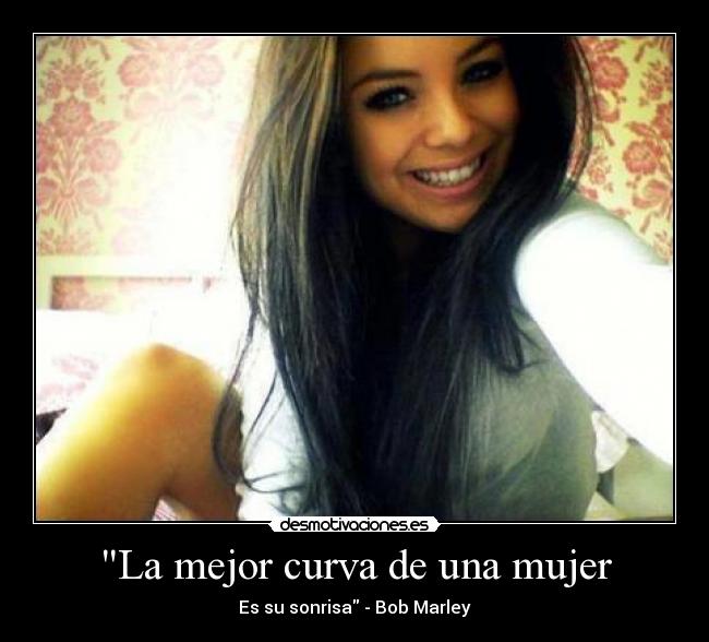 La mejor curva de una mujer - Es su sonrisa - Bob Marley