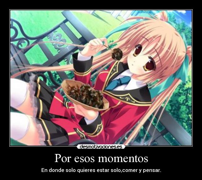Por esos momentos -