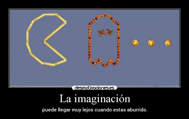 carteles imaginacion pacman desmotivaciones