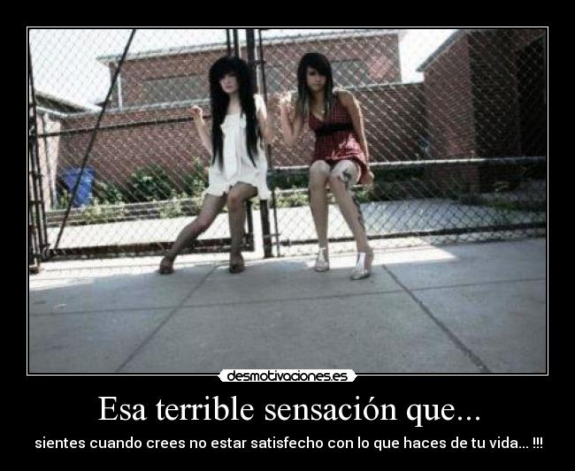 Esa terrible sensación que... -