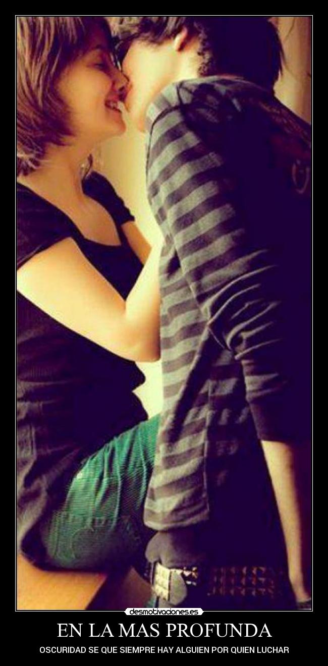 EN LA MAS PROFUNDA - OSCURIDAD SE QUE SIEMPRE HAY ALGUIEN POR QUIEN LUCHAR