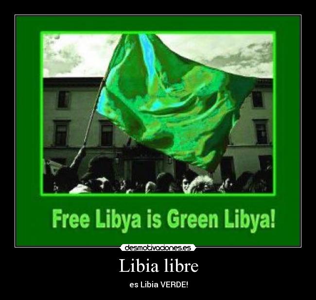 Libia libre - es Libia VERDE!