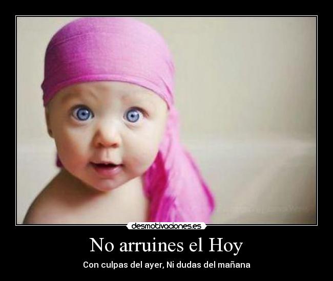 No arruines el Hoy - 