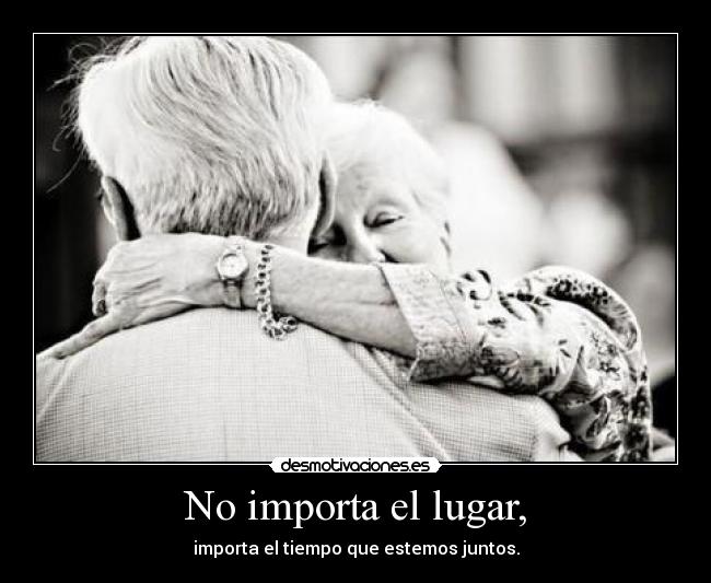 No importa el lugar, - 