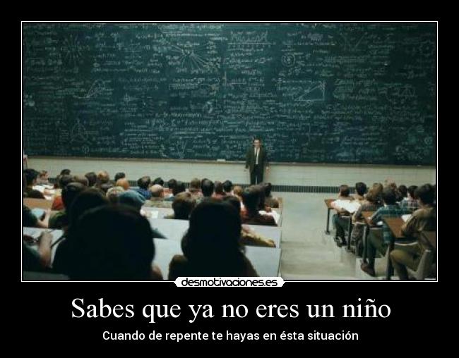 Sabes que ya no eres un niño -