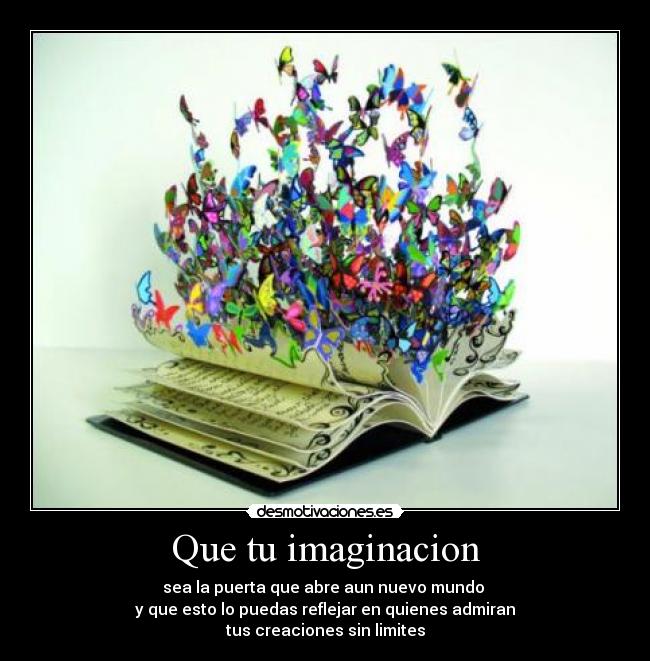 Que tu imaginacion -