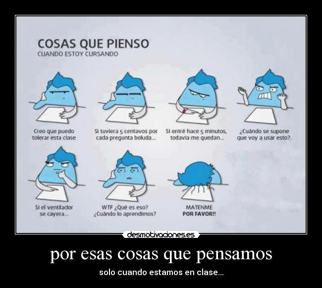 por esas cosas que pensamos - solo cuando estamos en clase...
