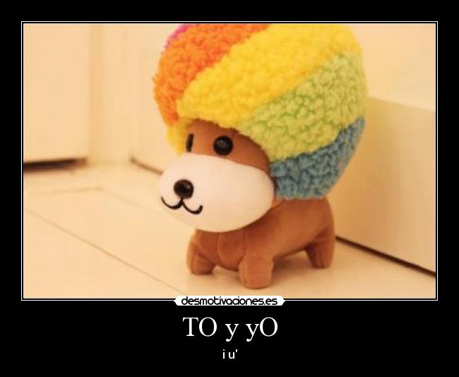 TO y yO - i♥u